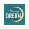 "Always Dream" By Mollie B.; Printed Wall Art; Ready To Hang Framed Poster; White Frame