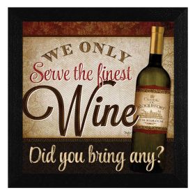 "We Only Serve the Finest Wine" By Mollie B.; Printed Wall Art; Ready To Hang Framed Poster; Black Frame