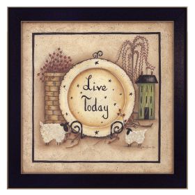 "Live Today" By Mary June; Printed Wall Art; Ready To Hang Framed Poster; Black Frame