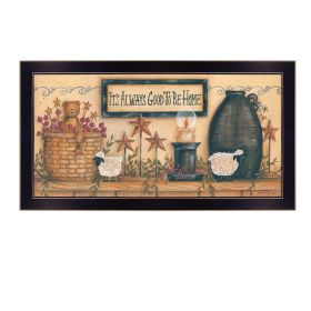 "It's Always Good to Be Home" By Mary June; Printed Wall Art; Ready To Hang Framed Poster; Black Frame