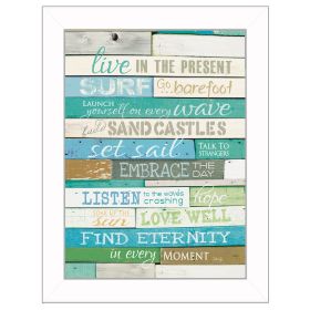 "Live in the Present" By Marla Rae; Printed Wall Art; Ready To Hang Framed Poster; White Frame (Color: as Pic)