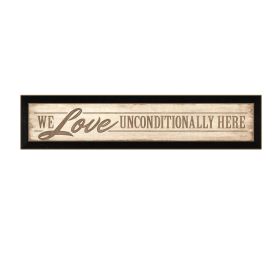 "Love Unconditionally" By Lauren Rader; Printed Wall Art; Ready To Hang Framed Poster; Black Frame (Color: as Pic)